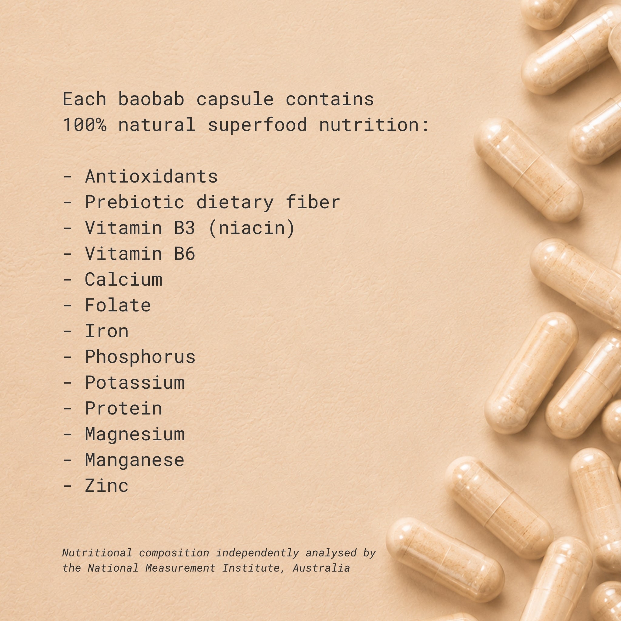 Baobab capsules scattered on a warm beige background with text listing the nutrients including antioxidants, prebiotic fiber, Vitamin B3, Vitamin B6, calcium, folate, iron, phosphorus, potassium, protein, magnesium, manganese, and zinc.